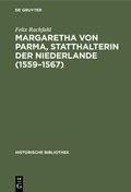 Abbildung von: Margaretha von Parma, Statthalterin der Niederlande (1559-1567) - De Gruyter Oldenbourg