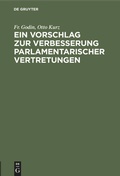 Cover: Ein Vorschlag zur Verbesserung parlamentarischer Vertretungen - De Gruyter Oldenbourg