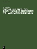 Cover: Theorie und Praxis der Bestimmung der Rohrweiten von Warmwasserheizungen - De Gruyter Oldenbourg
