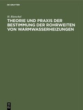 Cover: Theorie und Praxis der Bestimmung der Rohrweiten von Warmwasserheizungen - De Gruyter Oldenbourg