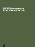 Abbildung von: Die Reformation der Kartographie um 1700 - De Gruyter Oldenbourg