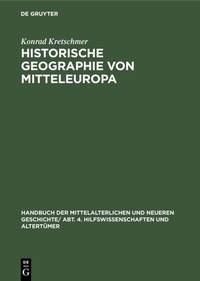 Abbildung von: Historische Geographie von Mitteleuropa - De Gruyter Oldenbourg