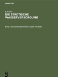 Bild: Die städtische Wasserversorgung im Deutschen Reiche, sowie in einigen Nachbarländern, Band. 2: Die Deutschen Staaten ausser Preussen - De Gruyter Oldenbourg