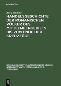 Abbildung von: Handelsgeschichte der romanischen Völker des Mittelmeergebiets bis zum Ende der Kreuzzüge - De Gruyter Oldenbourg