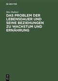 Abbildung von: Das Problem der Lebensdauer und seine Beziehungen zu Wachstum und Ernährung - De Gruyter Oldenbourg