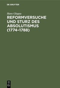 Bild: Reformversuche und Sturz des Absolutismus (1774-1788) - De Gruyter Oldenbourg
