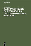 Cover: Gasverwendung zu technischen und gewerblichen Zwecken - De Gruyter Oldenbourg