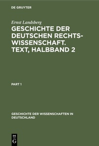 Abbildung von: Geschichte der Deutschen Rechtswissenschaft. Text, Halbband 2 - De Gruyter Oldenbourg