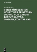 Bild: Ihrer Königlichen Hoheit der Prinzessin Ludwig von Bayern Gestüt Sárvár, Ungarn, Komitat Vas - De Gruyter Oldenbourg