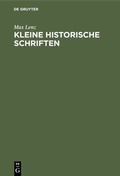 Cover: Kleine historische Schriften - De Gruyter Oldenbourg