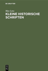 Abbildung von: Kleine historische Schriften - De Gruyter Oldenbourg