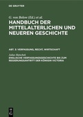 Bild: Handbuch der mittelalterlichen und neueren Geschichte. Verfassung, Recht, Wirtschaft / Englische Verfassungsgeschichte bis zum Regierungsantritt der Königin Victoria - De Gruyter Oldenbourg