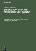 Cover: Schriftwechsel mit Metternich. Zweiter Teil: 1820-1832 - De Gruyter Oldenbourg