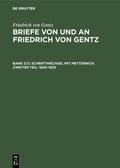 Cover: Schriftwechsel mit Metternich. Zweiter Teil: 1820-1832 - De Gruyter Oldenbourg