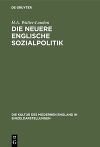 Abbildung von: Die neuere englische Sozialpolitik - De Gruyter Oldenbourg