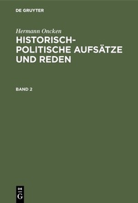 Abbildung von: Historisch-politische Aufsätze und Reden. Band 2 - De Gruyter Oldenbourg