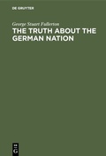 Cover: The truth about the german nation - De Gruyter Oldenbourg