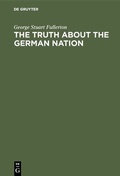 Cover: The truth about the german nation - De Gruyter Oldenbourg