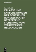 Cover: Erlasse und Entscheidungen der deutschen Bundesstaaten betreffend Sicherung von Warmwasser-Heizanlagen - De Gruyter Oldenbourg