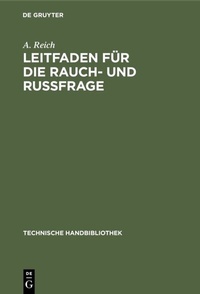 Abbildung von: Leitfaden für die Rauch- und Russfrage - De Gruyter Oldenbourg