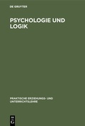 Cover: Psychologie und Logik - De Gruyter Oldenbourg