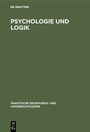 Cover: Psychologie und Logik - De Gruyter Oldenbourg