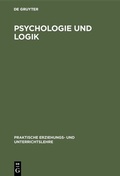 Cover: Psychologie und Logik - De Gruyter Oldenbourg