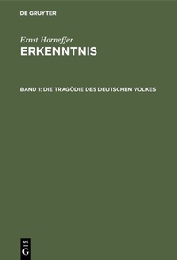 Abbildung von: Die Tragödie des deutschen Volkes - De Gruyter Oldenbourg