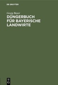 Abbildung von: Düngerbuch für bayerische Landwirte - De Gruyter Oldenbourg