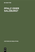 Bild: Pfalz oder Salzburg? - De Gruyter Oldenbourg