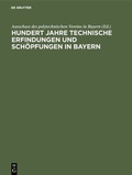 Bild: Hundert Jahre technische Erfindungen und Schöpfungen in Bayern - De Gruyter Oldenbourg
