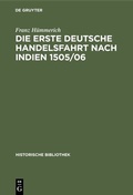 Bild: Die erste deutsche Handelsfahrt nach Indien 1505/06 - De Gruyter Oldenbourg