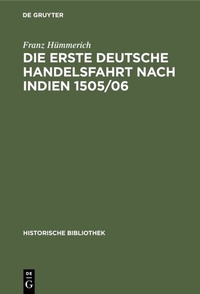 Abbildung von: Die erste deutsche Handelsfahrt nach Indien 1505/06 - De Gruyter Oldenbourg