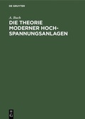 Cover: Die Theorie moderner Hochspannungsanlagen - De Gruyter Oldenbourg