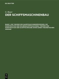 Cover: Die Theorie des Dampfmaschinenprozesses, die Konstruktion der Kolbendampfmaschinen, Theorie und Konstruktion der Schiffschraube sowie einen theoretischen Anhang - De Gruyter Oldenbourg