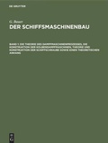 Cover: Die Theorie des Dampfmaschinenprozesses, die Konstruktion der Kolbendampfmaschinen, Theorie und Konstruktion der Schiffschraube sowie einen theoretischen Anhang - De Gruyter Oldenbourg
