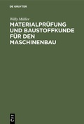 Cover: Materialpr&uuml;fung und Baustoffkunde f&uuml;r den Maschinenbau - De Gruyter Oldenbourg