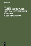 Cover: Materialpr&uuml;fung und Baustoffkunde f&uuml;r den Maschinenbau - De Gruyter Oldenbourg