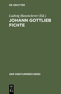 Cover: Johann Gottlieb Fichte - De Gruyter Oldenbourg
