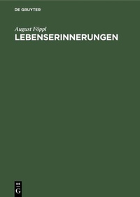 Abbildung von: Lebenserinnerungen - De Gruyter Oldenbourg
