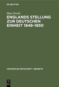 Abbildung von: Englands Stellung zur Deutschen Einheit 1848-1850 - De Gruyter Oldenbourg