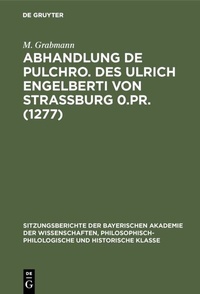 Abbildung von: Abhandlung De pulchro. Des Ulrich Engelberti von Strassburg 0.Pr. (1277) - De Gruyter Oldenbourg
