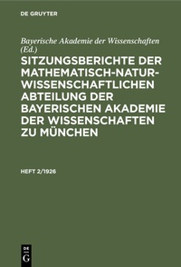 Abbildung von: Sitzungsberichte der Mathematisch-Naturwissenschaftlichen Abteilung der Bayerischen Akademie der Wissenschaften zu München. Heft 2/1926 - De Gruyter Oldenbourg