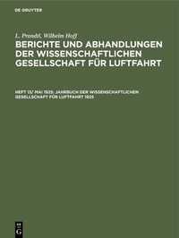 Abbildung von: Jahrbuch der Wissenschaftlichen Gesellschaft für Luftfahrt 1925 - De Gruyter Oldenbourg