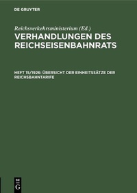 Abbildung von: Übersicht der Einheitssätze der Reichsbahntarife - De Gruyter Oldenbourg