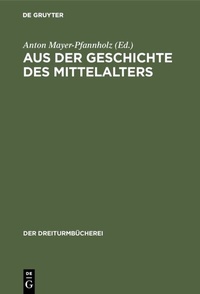 Abbildung von: Aus der Geschichte des Mittelalters - De Gruyter Oldenbourg