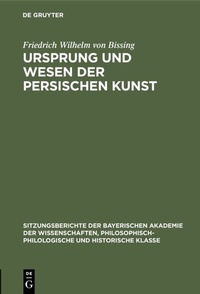 Abbildung von: Ursprung und Wesen der persischen Kunst - De Gruyter Oldenbourg