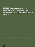 Bild: Codes Vaticanus gr. 1431 eine antichalkedonische Sammlung aus der Zeit Kaiser Zenos - De Gruyter Oldenbourg