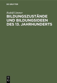 Abbildung von: Bildungszustände und Bildungsideen des 13. Jahrhunderts - De Gruyter Oldenbourg