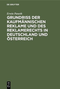 Abbildung von: Grundriss der kaufmännischen Reklame und des Reklamerechts in Deutschland und Österreich - De Gruyter Oldenbourg